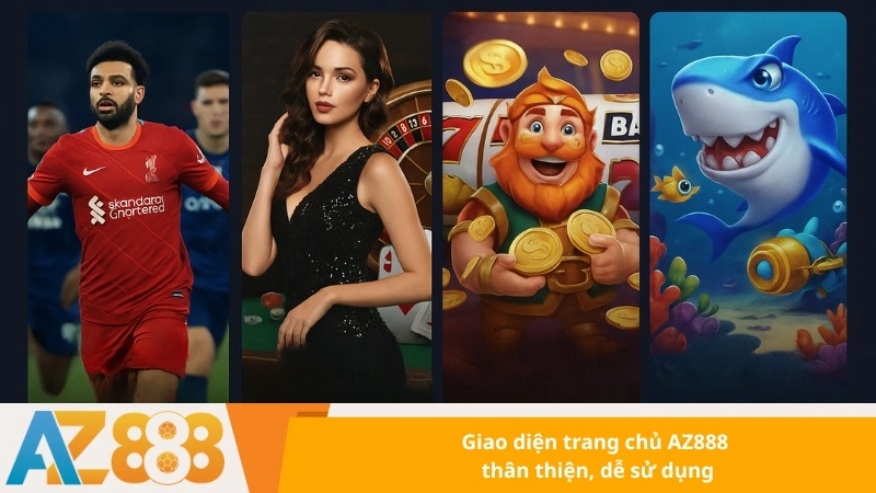 Giao diện trang chủ AZ888 thân thiện, dễ sử dụng