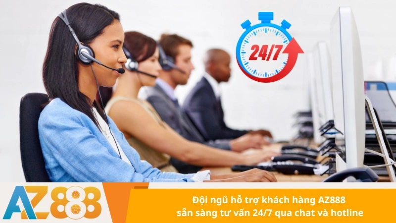Đội ngũ hỗ trợ khách hàng AZ888 sẵn sàng tư vấn 24/7 qua chat và hotline