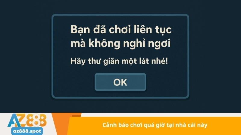 Cảnh báo chơi quá giờ tại nhà cái này