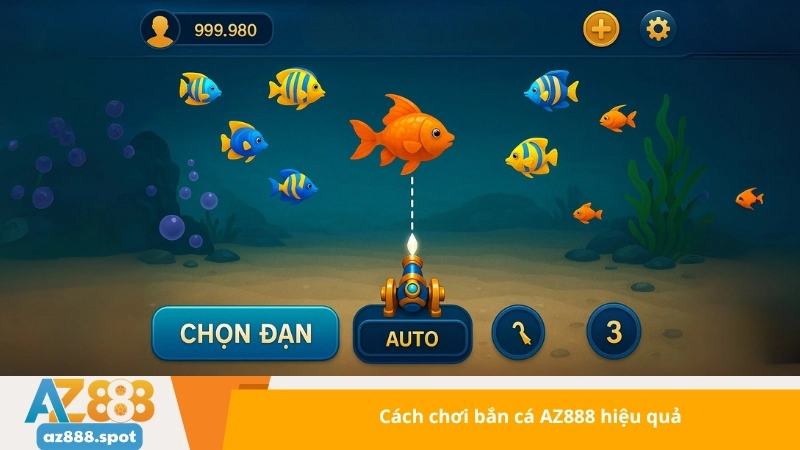 Cách chơi bắn cá AZ888 hiệu quả
