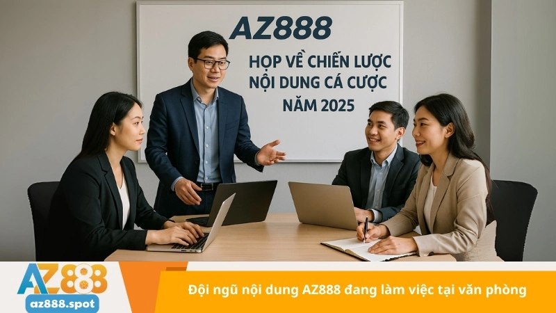 Đội ngũ nội dung AZ888 đang làm việc tại văn phòng