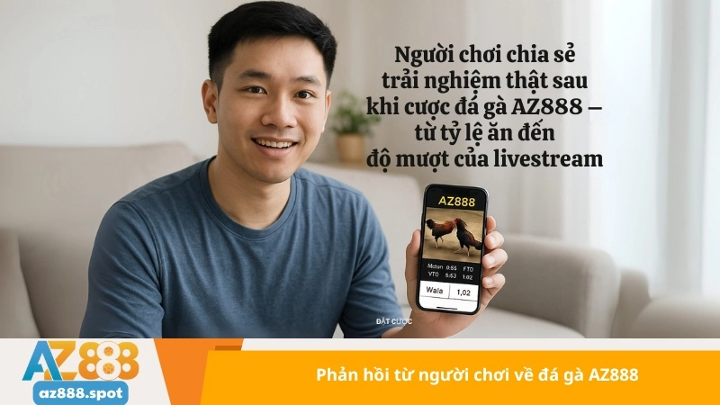 Phản hồi từ người chơi về đá gà AZ888