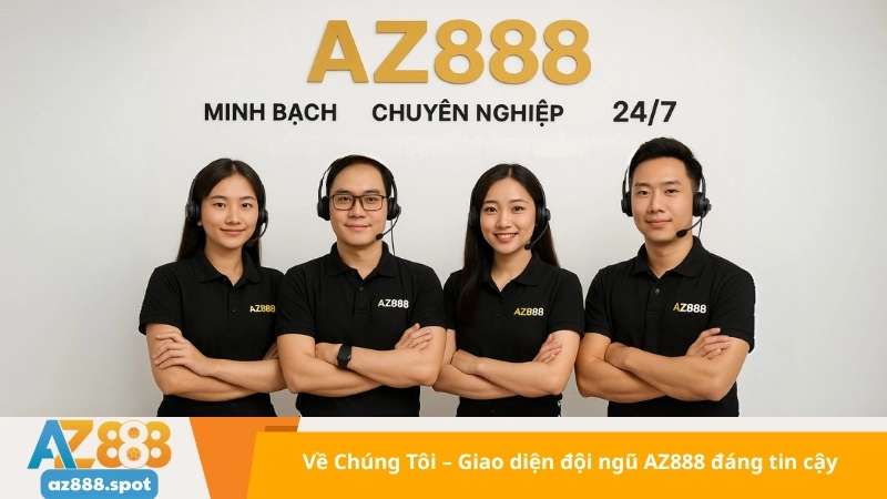 Về Chúng Tôi – Giao diện đội ngũ AZ888 đáng tin cậy